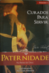 Curados para servir Vol. 3 Paternidade