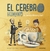 El cerebro humano. Explicado por Dr. Santiago Ramón y Cajal