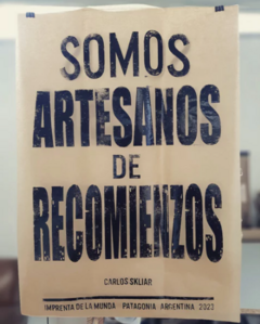 Somos artesanos de recomienzos - AFICHES DE LA MUNDA