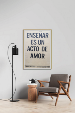 Enseñar es un acto de amor - AFICHES DE LA MUNDA