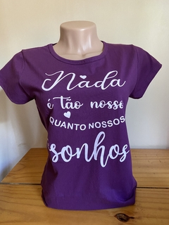 Blusa nada é tão nosso quanto nossos sonhos