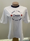 Blusa T-shirt quando a base é Deus- cor branca