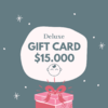 Deluxe Gift Card $15000