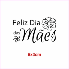 CARIMBO FELIZ DIA DAS MÃES COM FLORES 01 - comprar online