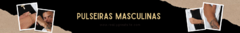 Banner da categoria Pulseiras Masculinas