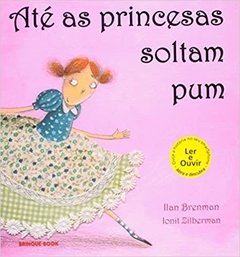 ATÉ AS PRINCESAS SOLTAM PUM