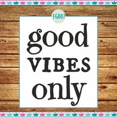 Good vibes only