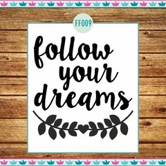 Follow your dreams