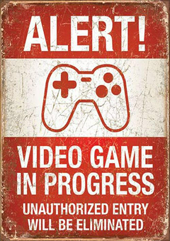 Placa ALERT! VIDEO GAME IN PROGRESS