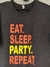 Remera Eat Sleep Party Repeat - comprar online