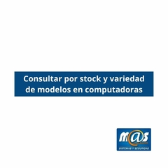 Equipos de computación - CONSULTAR VARIEDAD Y STOCK - MAS COMPUTACION