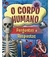 O CORPO HUMANO - PERGUNTAS E RESPOSTAS - MENOR