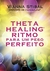 THETAHEALING RITMO PARA UM PESO PERFEITO