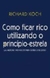 Como Ficar Rico Utilizando O Princípio-Estrela