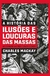 A HISTÓRIA DAS ILUSÕES E LOUCURAS DAS MASSAS: AS ARMADILHAS DOS CISNES NEGROS