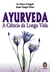 AYURVEDA A CIENCIA DA LONGA VIDA