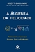 ALGEBRA DA FELICIDADE, A - ALTA BOOKS - comprar online