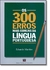 Os 300 Erros Mais Comuns da Língua Portuguesa