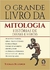 GRANDE LIVRO DA MITOLOGIA, O - MADRAS