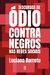 DISCURSO DE ODIO CONTRA NEGROS NAS REDES SOCIAIS - PALLAS