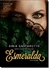 ESMERALDA - VIDA E CONSCIENCIA