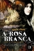 A Rosa Branca Vol. 3 - Companhia Negra