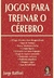 JOGOS PARA TREINAR O CEREBRO