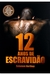 12 ANOS DE ESCRAVIDAO