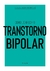 COLECAO SAUDE DA MENTE: COMO LIDAR COM O TRANSTORNO BIPOLAR