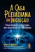 CASA PLEIADIANA DA INICIACAO, A