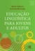 EDUCACAO LINGUISTICA PARA JOVENS E ADULTOS - CONTEXTO