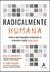 RADICALMENTE HUMANA - ALTA BOOKS