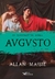 OS SENHORES DE ROMA - AVGVSTO - ALLAN MASSIE