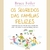 O SEGREDO DAS FAMILIAS FELIZES