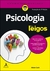 PSICOLOGIA PARA LEIGOS - ALTA BOOKS