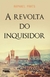 A REVOLTA DO INQUISIDOR