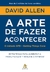 ARTE DE FAZER ACONTECER, A - SEXTANTE