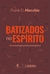 BATIZADOS NO ESPIRITO - THOMAS NELSON