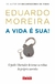 A vida é sua: O poder libertador de tomar as rédeas do próprio caminho