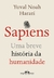 SAPIENS - NOVA EDICAO - UMA BREVE HISTORIA DA HUMANIDADE - CIA DAS LETRAS - comprar online