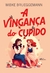 A VINGANCA DO CUPIDO