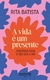 VIDA E UM PRESENTE, A - ACADEMIA