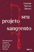 9786580309542 - SEU PROJETO SANGRENTO