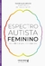 ESPECTRO AUTISTA FEMININO - LITERARE - comprar online