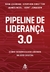 PIPELINE DE LIDERANCA 3 0 - SEXTANTE - comprar online