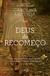 DEUS DO RECOMEÇO: DE UMA INFANCIA DESTRUIDA A UM NOVO TEMPO COM DEUS