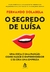 SEGREDO DE LUISA, O - NOVA ED - SEXTANTE