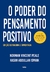 PODER DO PENSAMENTO POSITIVO, O - CULTRIX - comprar online