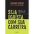 SEJA EGOISTA COM SUA CARREIRA - GENTE AUTORIDADE