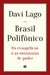 BRASIL POLIFÔNICO: OS EVANGÉLICOS E AS ESTRUTURAS DE PODER